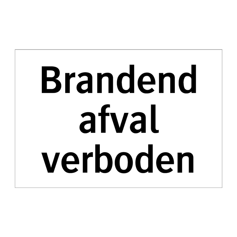 Brandend afval verboden & Brandend afval verboden & Brandend afval verboden