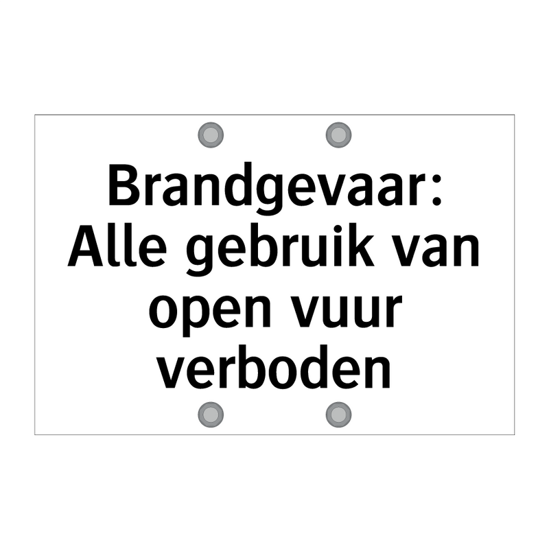 Brandgevaar: Alle gebruik van open vuur verboden & Brandgevaar: Alle gebruik van open vuur verboden