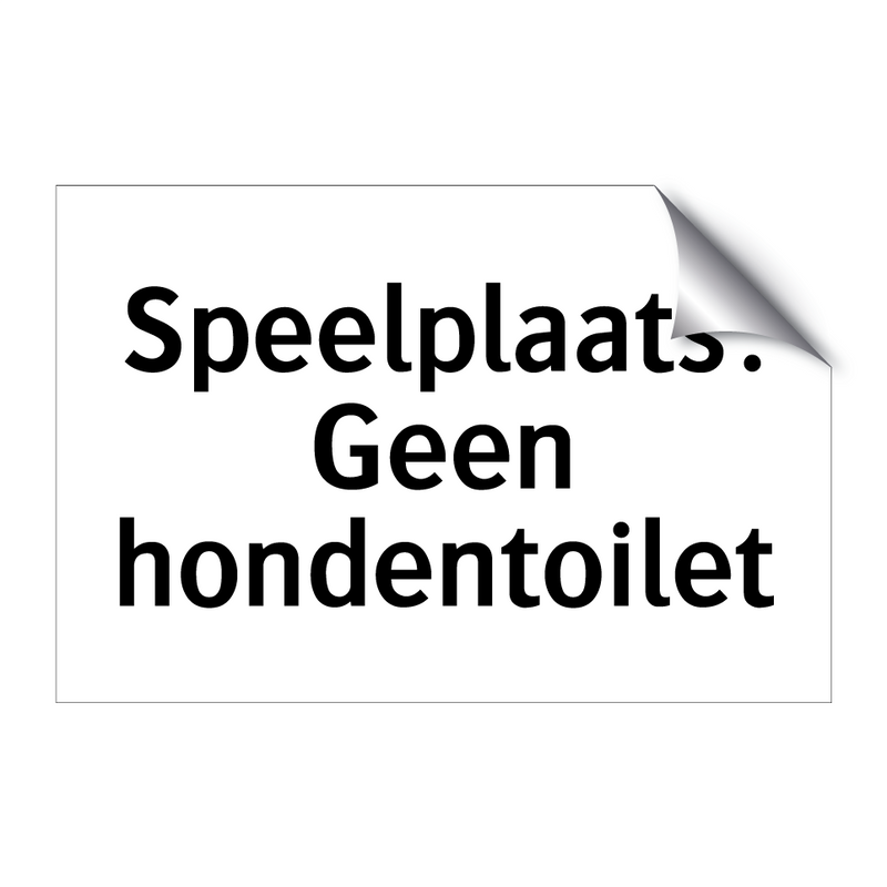 Speelplaats: Geen hondentoilet & Speelplaats: Geen hondentoilet & Speelplaats: Geen hondentoilet