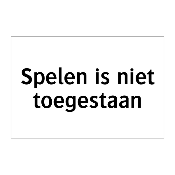 Spelen is niet toegestaan & Spelen is niet toegestaan & Spelen is niet toegestaan