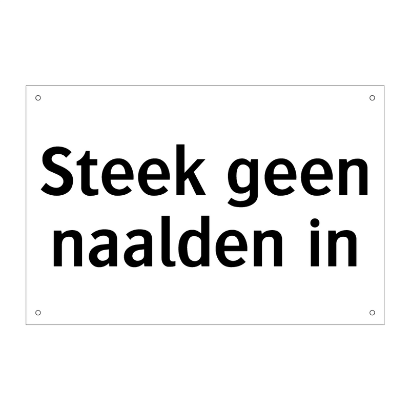 Steek geen naalden in & Steek geen naalden in & Steek geen naalden in & Steek geen naalden in