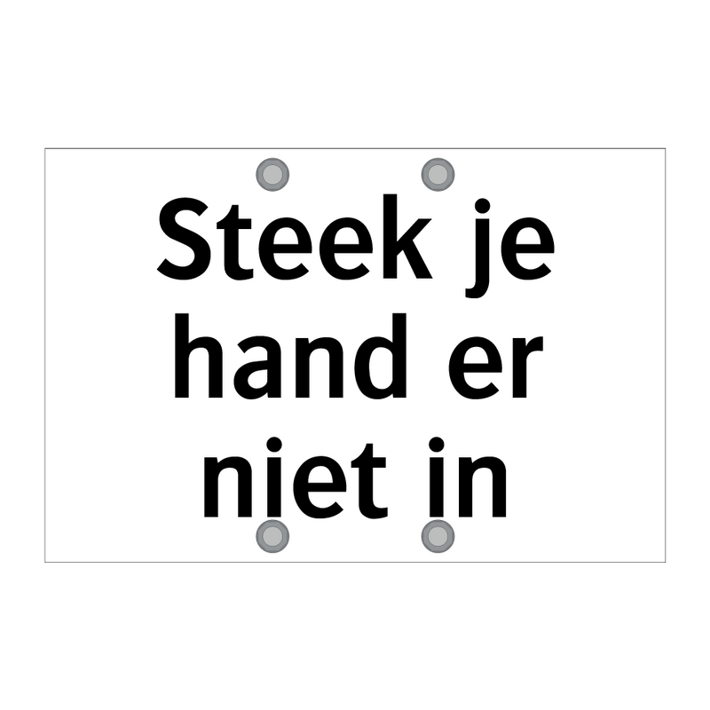 Steek je hand er niet in & Steek je hand er niet in & Steek je hand er niet in