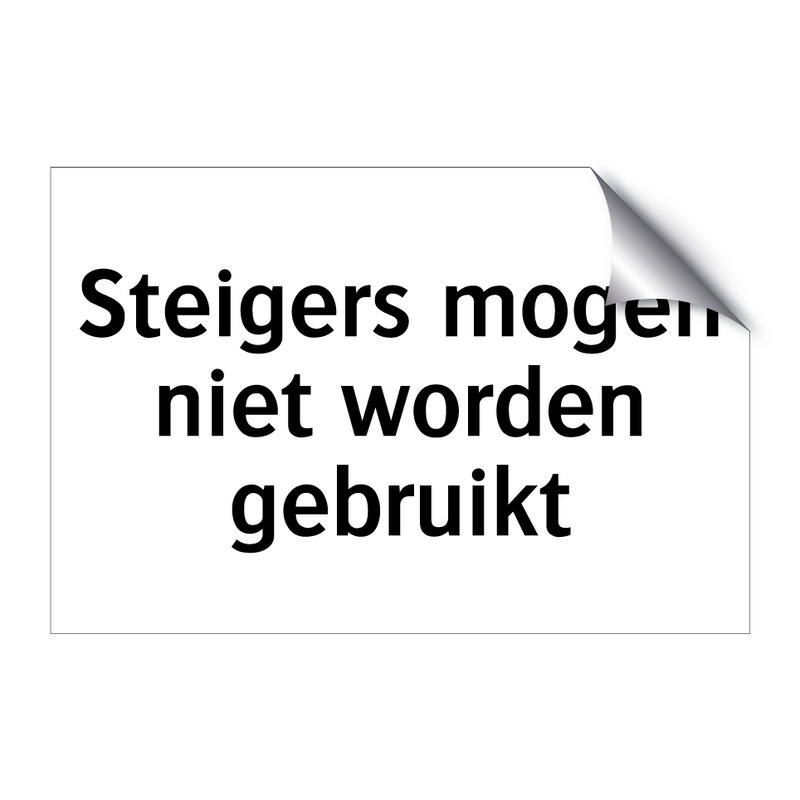 Steigers mogen niet worden gebruikt & Steigers mogen niet worden gebruikt