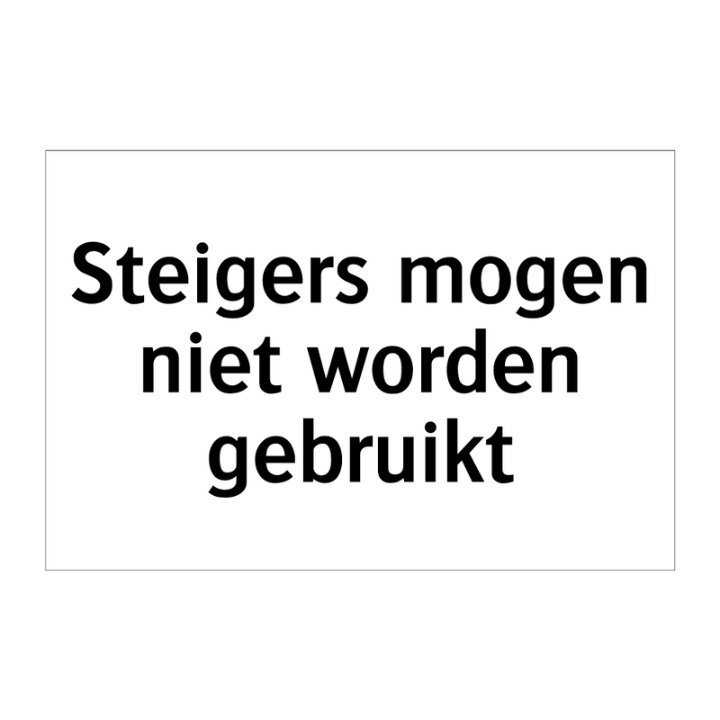 Steigers mogen niet worden gebruikt & Steigers mogen niet worden gebruikt