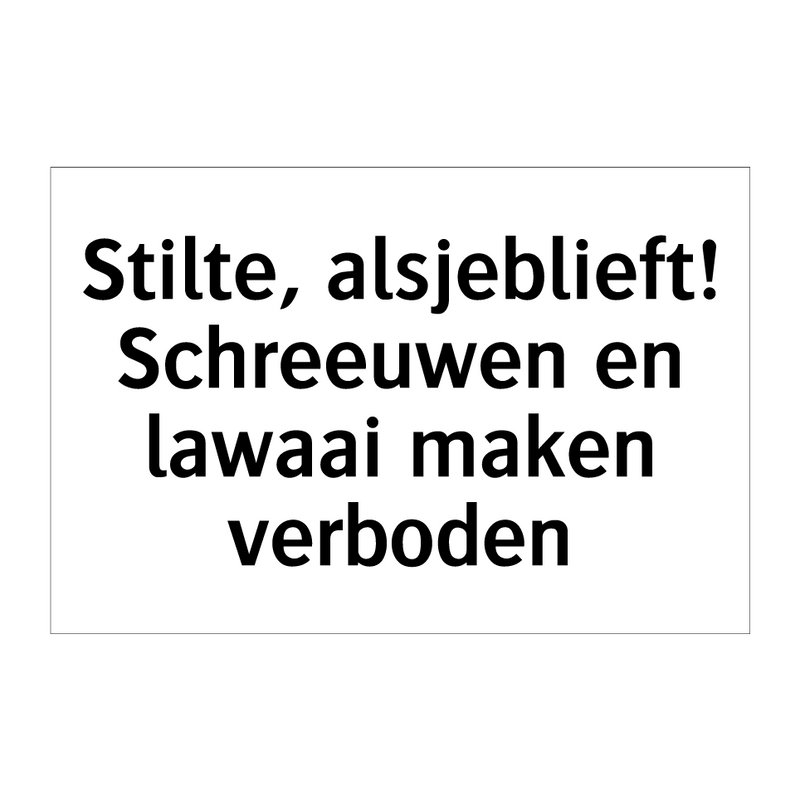 Stilte, alsjeblieft! Schreeuwen en lawaai maken verboden