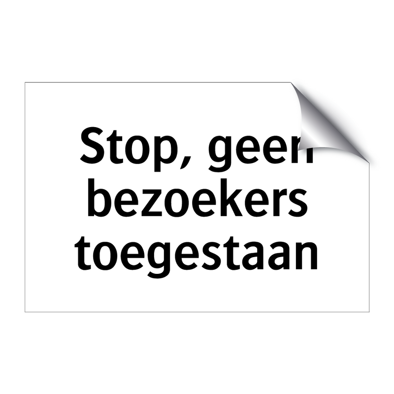 Stop, geen bezoekers toegestaan & Stop, geen bezoekers toegestaan & Stop, geen bezoekers toegestaan