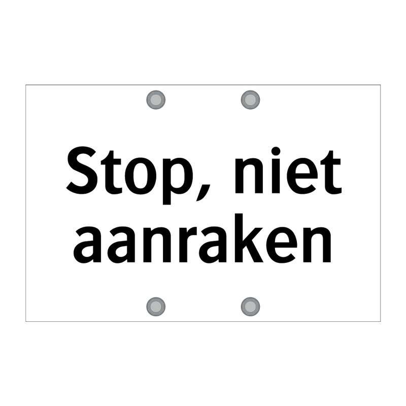 Stop, niet aanraken & Stop, niet aanraken & Stop, niet aanraken & Stop, niet aanraken