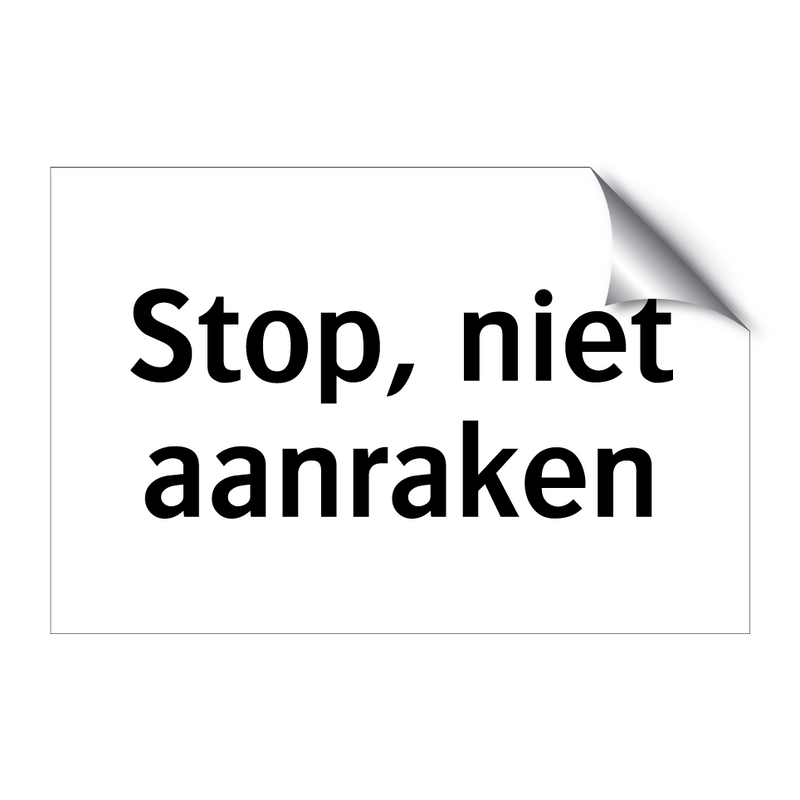 Stop, niet aanraken & Stop, niet aanraken & Stop, niet aanraken & Stop, niet aanraken