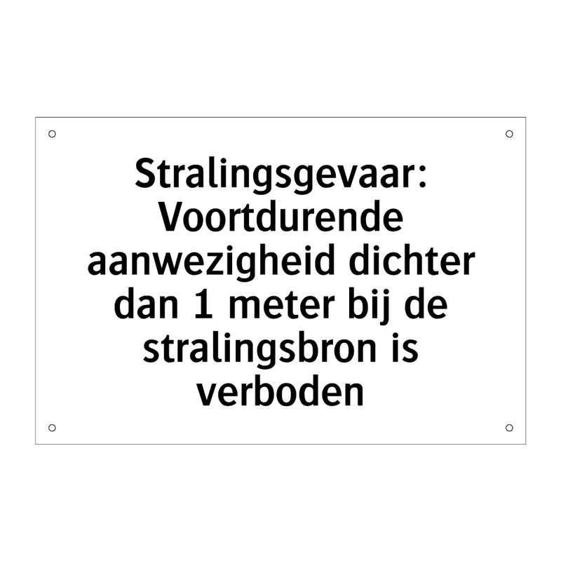 Stralingsgevaar: Voortdurende aanwezigheid dichter dan 1 meter bij de stralingsbron is verboden