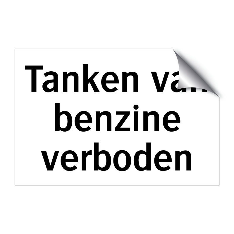 Tanken van benzine verboden & Tanken van benzine verboden & Tanken van benzine verboden