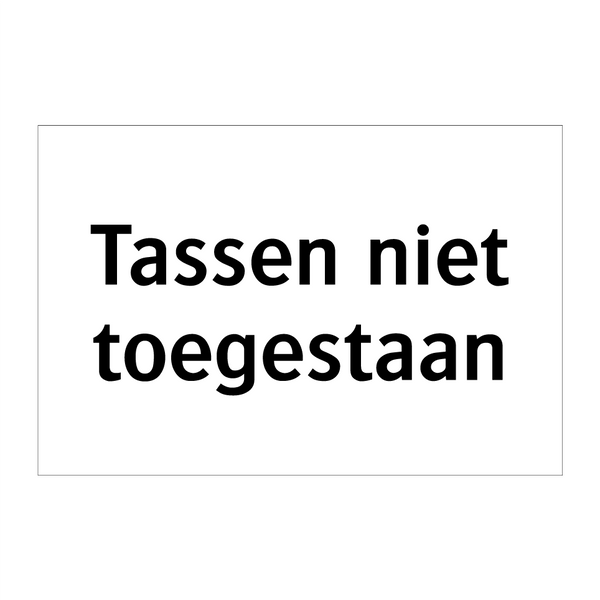 Tassen niet toegestaan & Tassen niet toegestaan & Tassen niet toegestaan & Tassen niet toegestaan