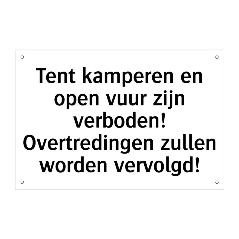 Tent kamperen en open vuur zijn verboden! Overtredingen zullen worden vervolgd