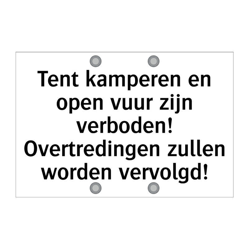 Tent kamperen en open vuur zijn verboden! Overtredingen zullen worden vervolgd