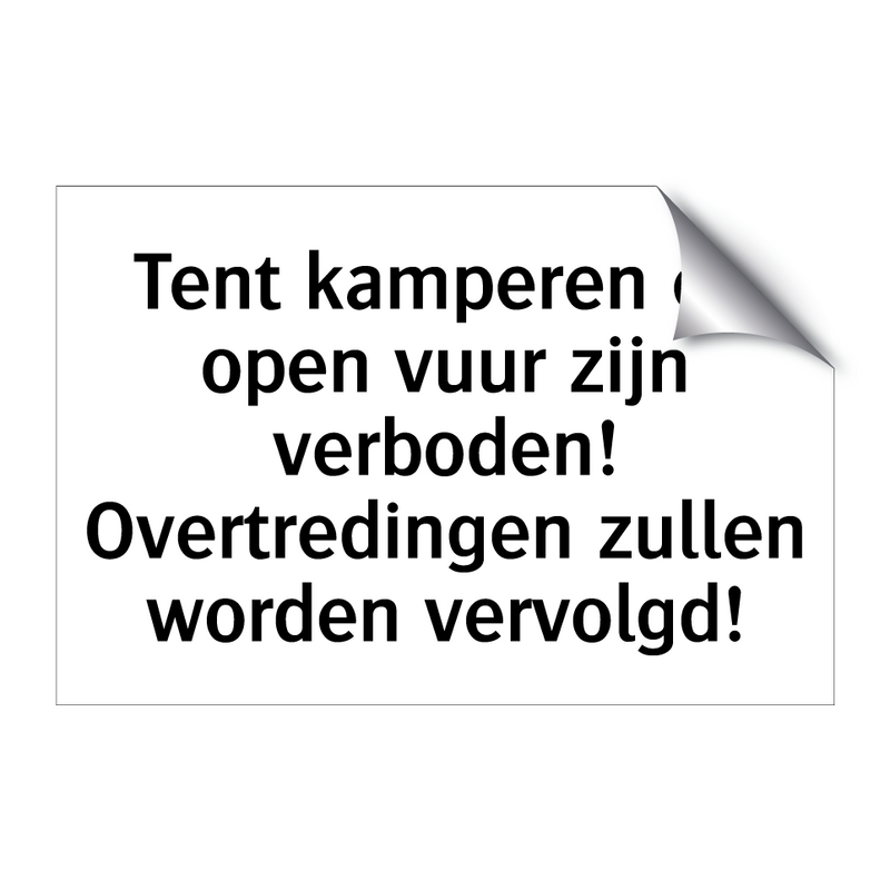 Tent kamperen en open vuur zijn verboden! Overtredingen zullen worden vervolgd