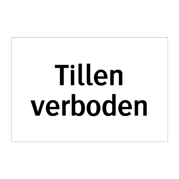 Tillen verboden & Tillen verboden & Tillen verboden & Tillen verboden & Tillen verboden