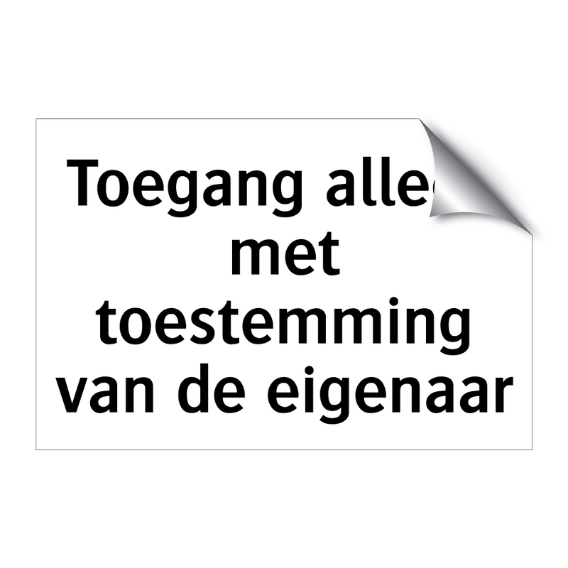 Toegang alleen met toestemming van de eigenaar & Toegang alleen met toestemming van de eigenaar