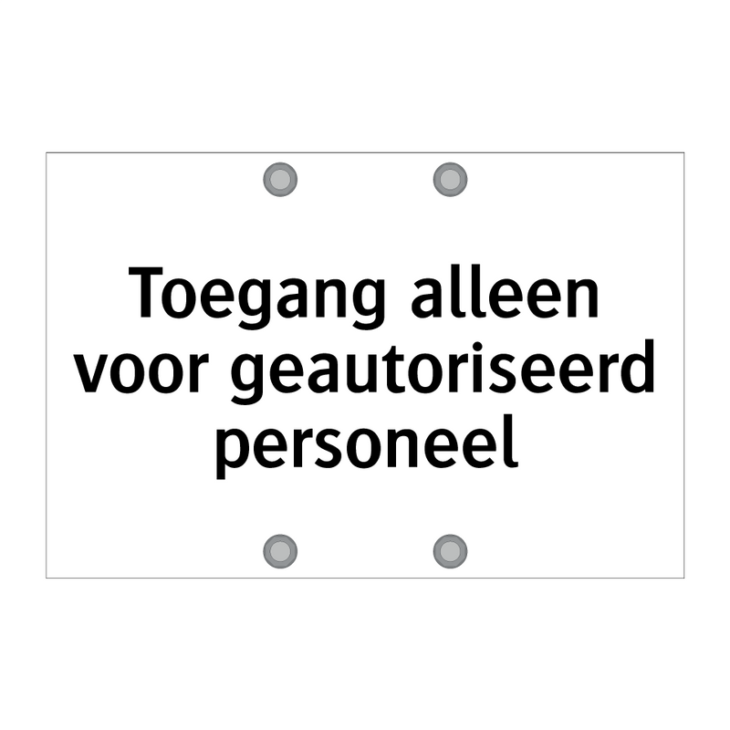 Toegang alleen voor geautoriseerd personeel & Toegang alleen voor geautoriseerd personeel