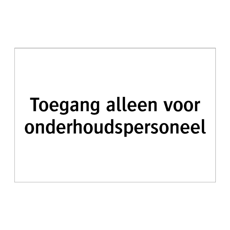 Toegang alleen voor onderhoudspersoneel & Toegang alleen voor onderhoudspersoneel