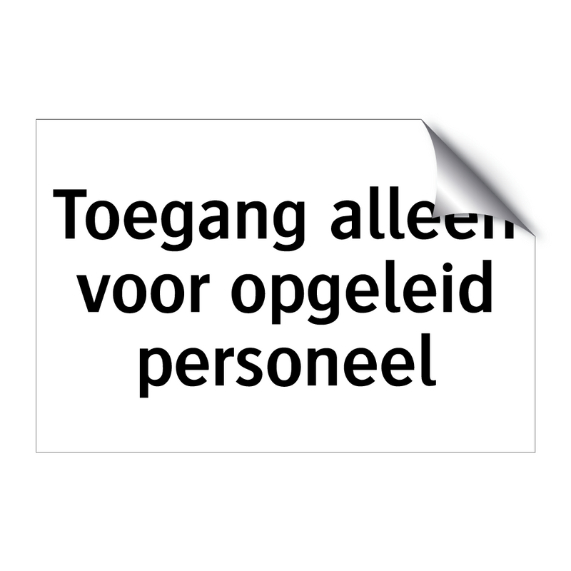 Toegang alleen voor opgeleid personeel & Toegang alleen voor opgeleid personeel