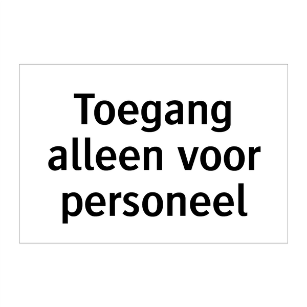 Toegang alleen voor personeel & Toegang alleen voor personeel & Toegang alleen voor personeel