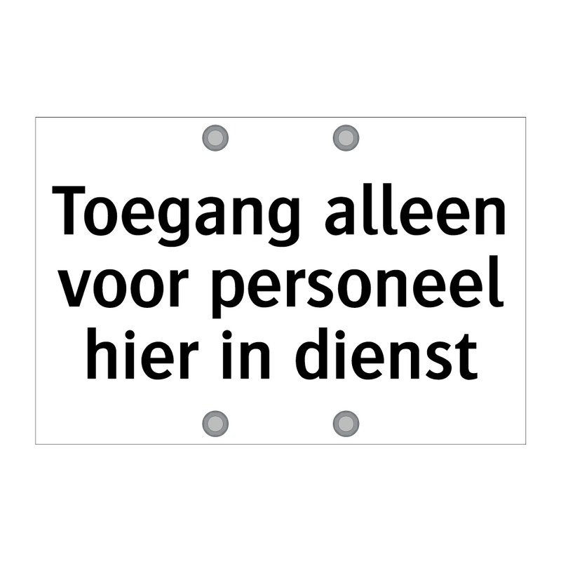 Toegang alleen voor personeel hier in dienst & Toegang alleen voor personeel hier in dienst