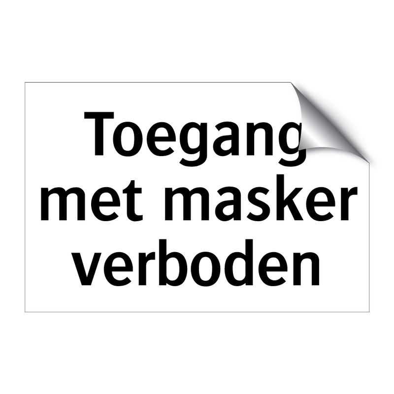 Toegang met masker verboden & Toegang met masker verboden & Toegang met masker verboden