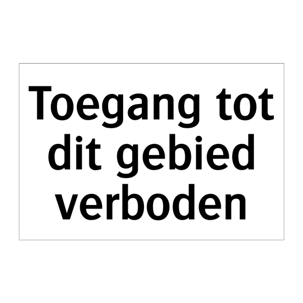 Toegang tot dit gebied verboden & Toegang tot dit gebied verboden & Toegang tot dit gebied verboden