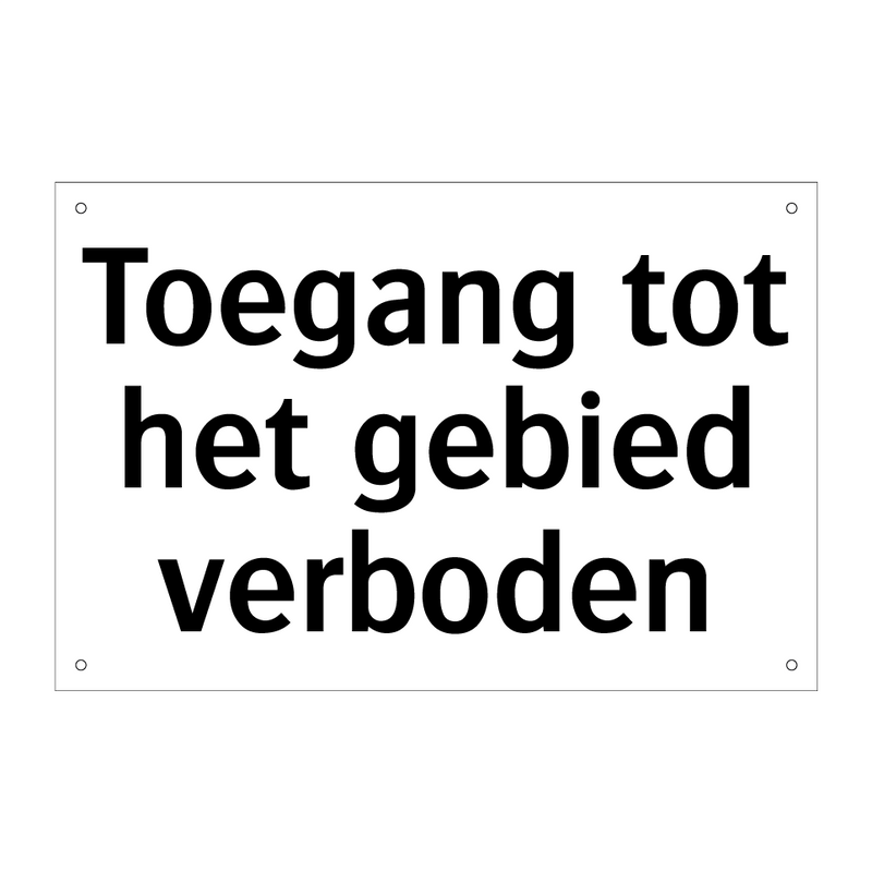 Toegang tot het gebied verboden & Toegang tot het gebied verboden & Toegang tot het gebied verboden