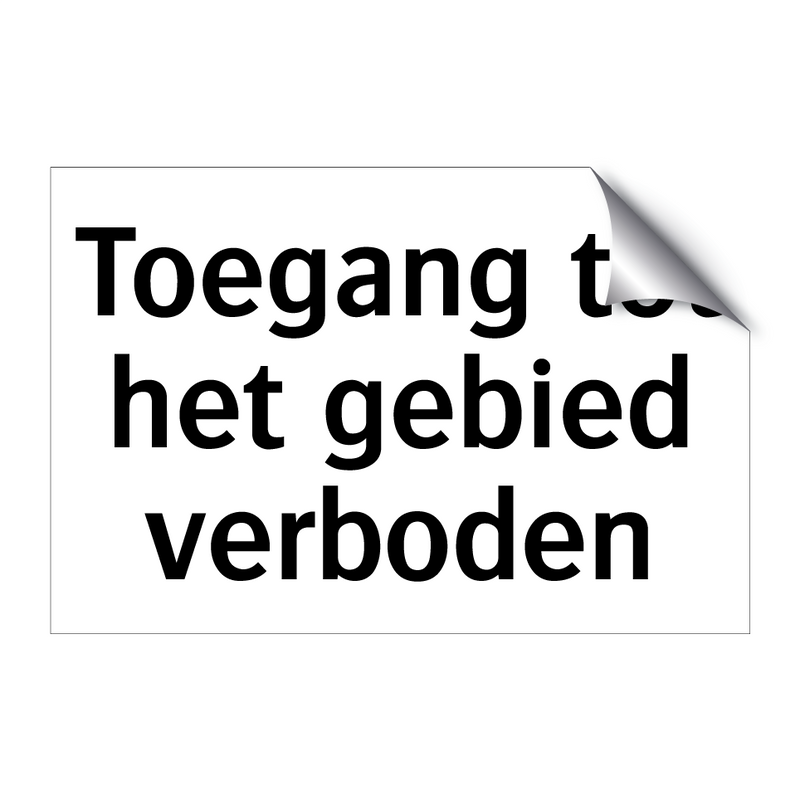 Toegang tot het gebied verboden & Toegang tot het gebied verboden & Toegang tot het gebied verboden