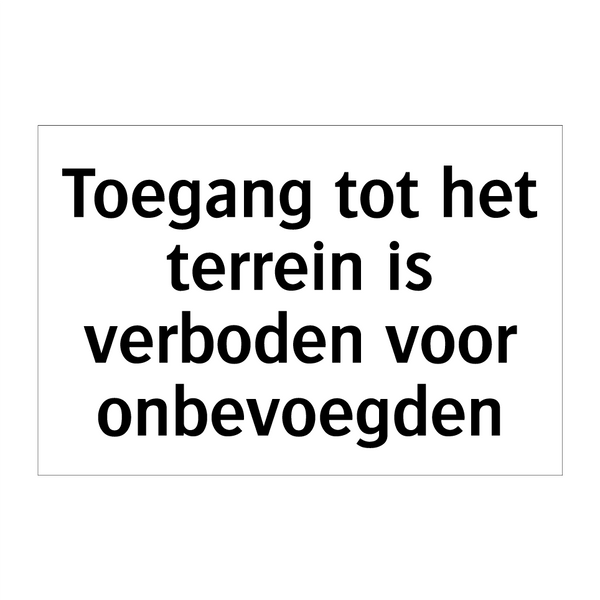 Toegang tot het terrein is verboden voor onbevoegden