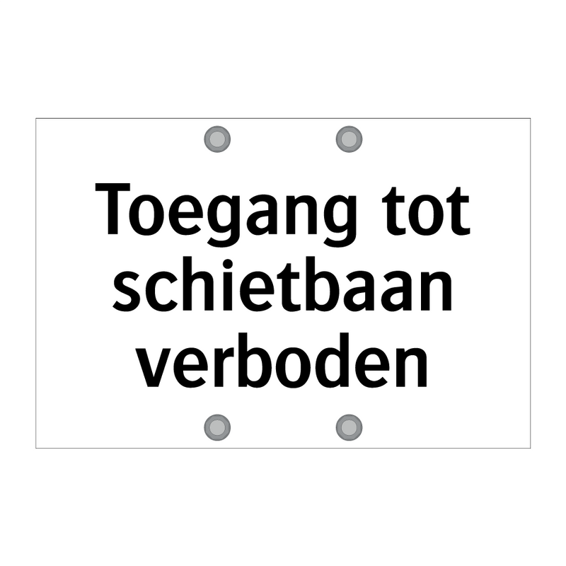 Toegang tot schietbaan verboden & Toegang tot schietbaan verboden & Toegang tot schietbaan verboden