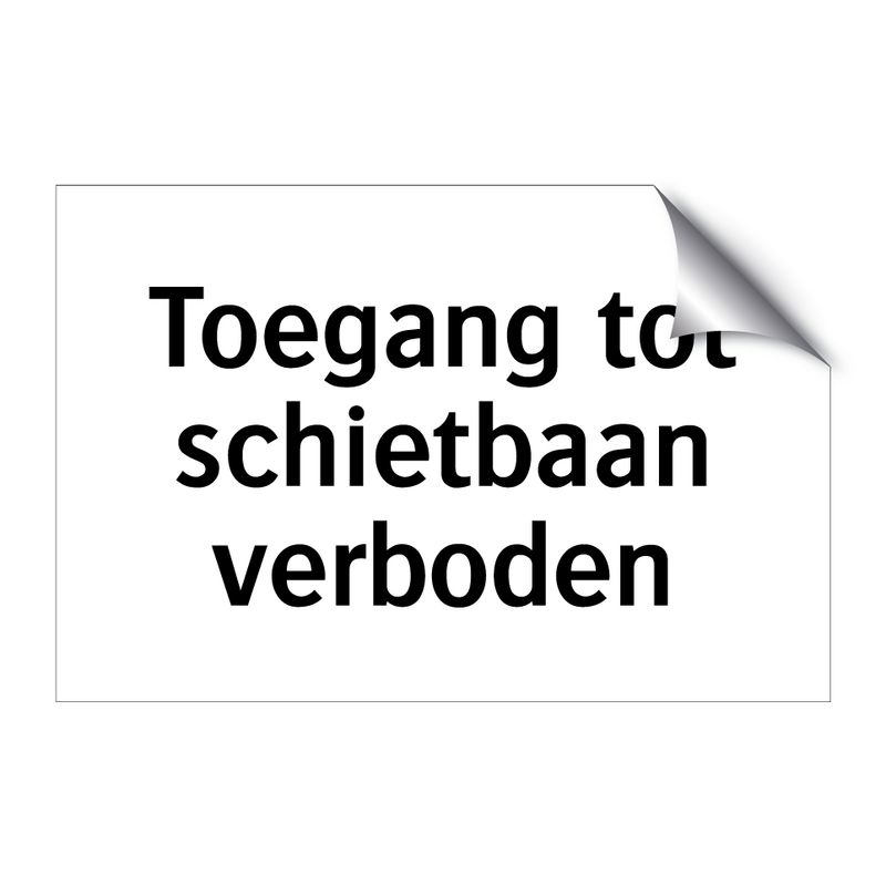 Toegang tot schietbaan verboden & Toegang tot schietbaan verboden & Toegang tot schietbaan verboden