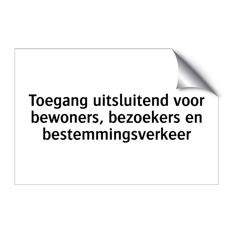 Toegang uitsluitend voor bewoners, bezoekers en bestemmingsverkeer