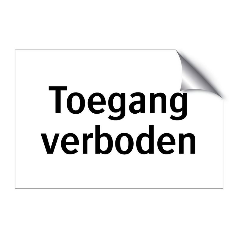 Toegang verboden & Toegang verboden & Toegang verboden & Toegang verboden