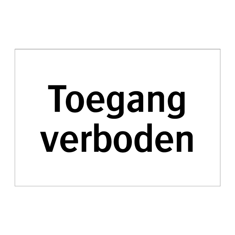 Toegang verboden & Toegang verboden & Toegang verboden & Toegang verboden & Toegang verboden