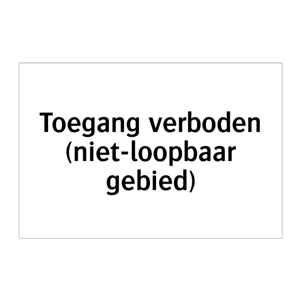 Toegang verboden (niet-loopbaar gebied) & Toegang verboden (niet-loopbaar gebied)