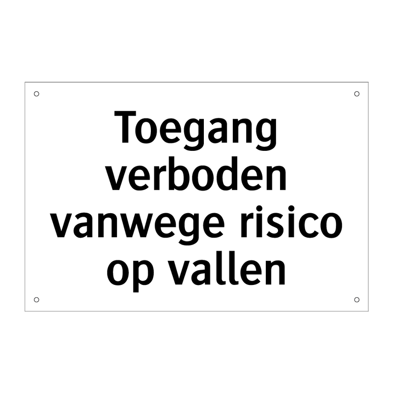 Toegang verboden vanwege risico op vallen & Toegang verboden vanwege risico op vallen