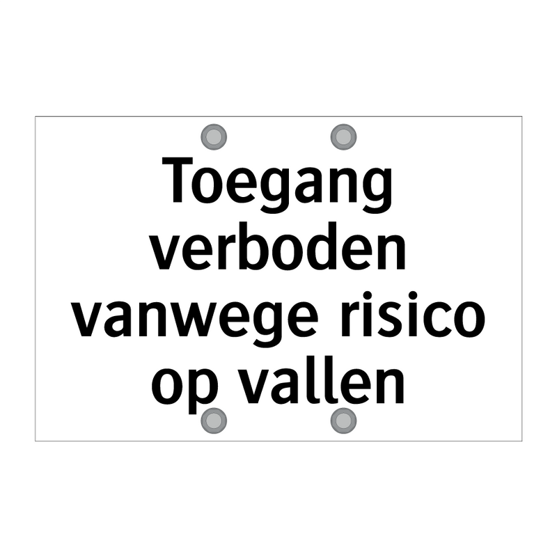 Toegang verboden vanwege risico op vallen & Toegang verboden vanwege risico op vallen