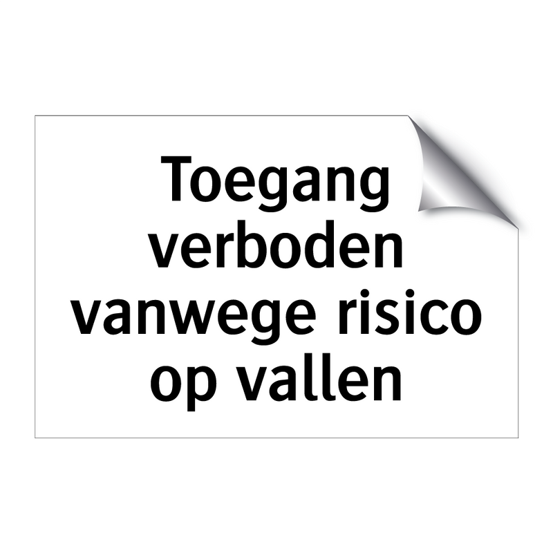 Toegang verboden vanwege risico op vallen & Toegang verboden vanwege risico op vallen