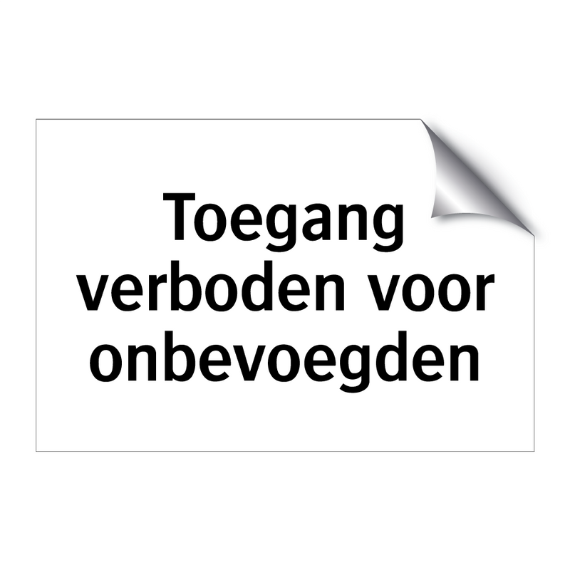 Toegang verboden voor onbevoegden & Toegang verboden voor onbevoegden