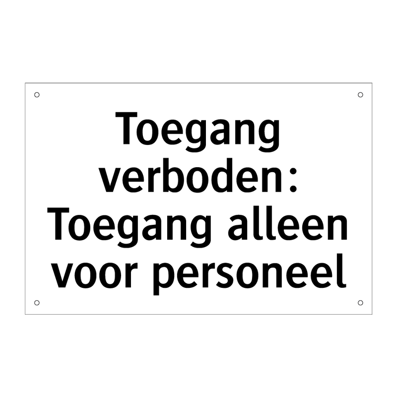 Toegang verboden: Toegang alleen voor personeel & Toegang verboden: Toegang alleen voor personeel