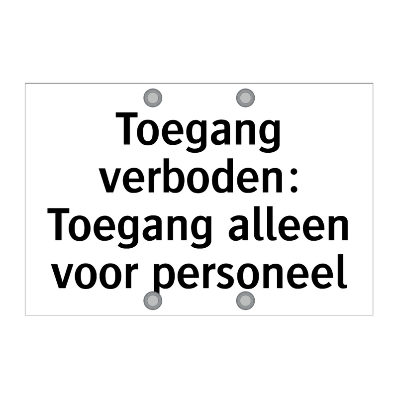 Toegang verboden: Toegang alleen voor personeel & Toegang verboden: Toegang alleen voor personeel