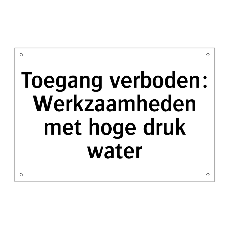 Toegang verboden: Werkzaamheden met hoge druk water