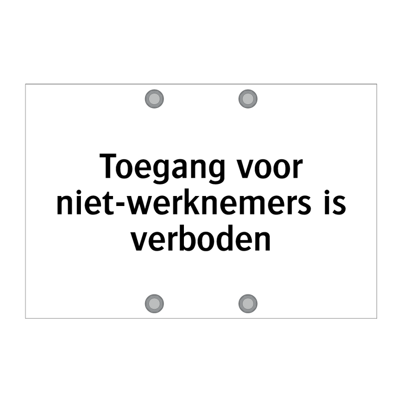 Toegang voor niet-werknemers is verboden & Toegang voor niet-werknemers is verboden