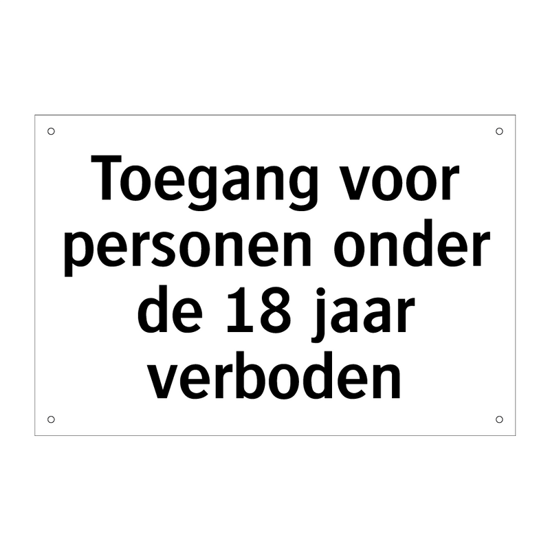 Toegang voor personen onder de 18 jaar verboden & Toegang voor personen onder de 18 jaar verboden