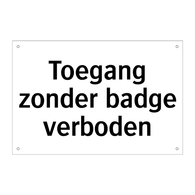 Toegang zonder badge verboden & Toegang zonder badge verboden & Toegang zonder badge verboden