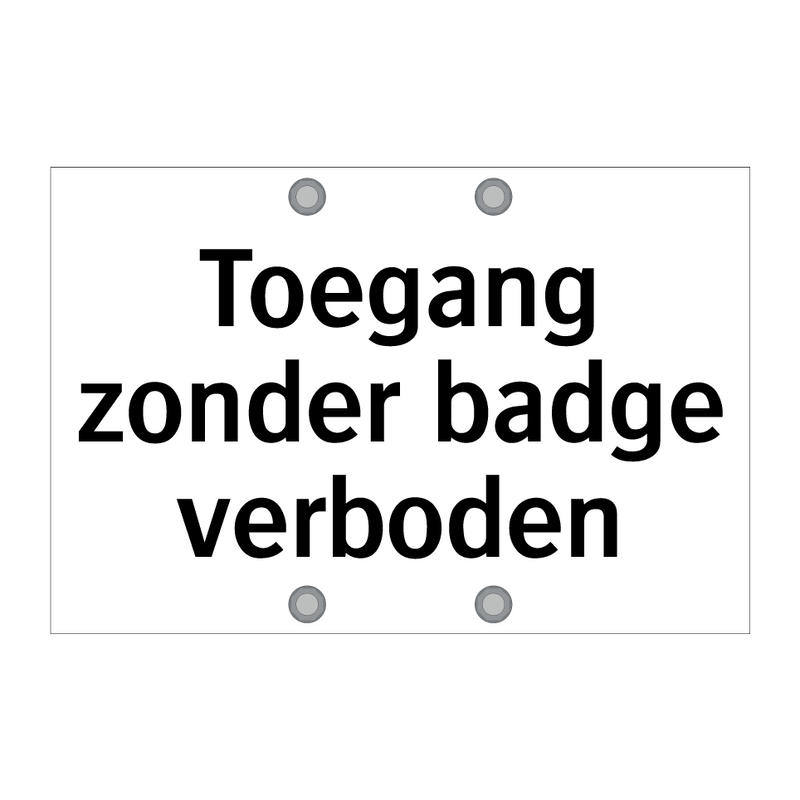 Toegang zonder badge verboden & Toegang zonder badge verboden & Toegang zonder badge verboden