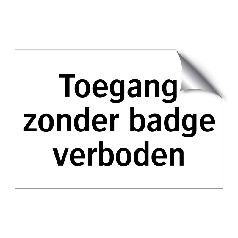 Toegang zonder badge verboden & Toegang zonder badge verboden & Toegang zonder badge verboden