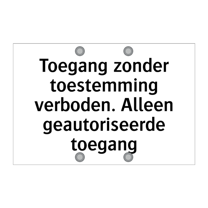 Toegang zonder toestemming verboden. Alleen geautoriseerde toegang