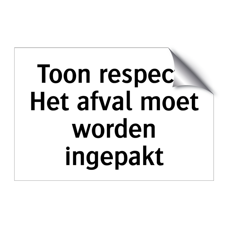 Toon respect! Het afval moet worden ingepakt & Toon respect! Het afval moet worden ingepakt